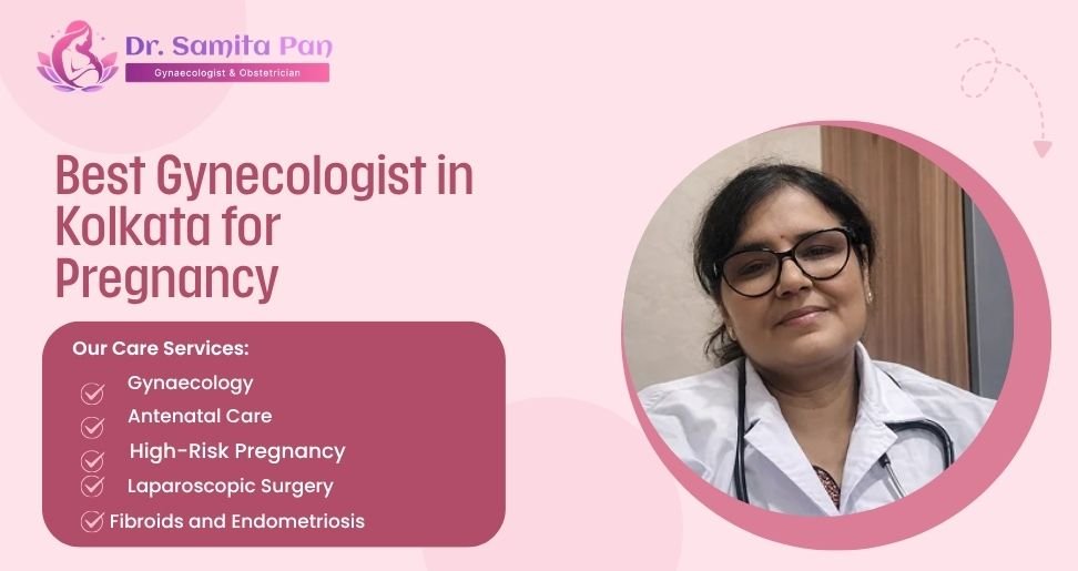 Best Gynecologist in Kolkata for Pregnancy: Your Complete Guide to Expert Care
