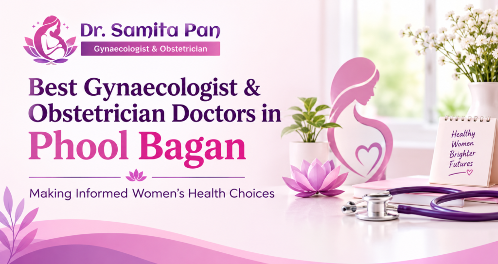Best Gynaecologist & Obstetrician in Phool Bagan | Dr. Samita Pan