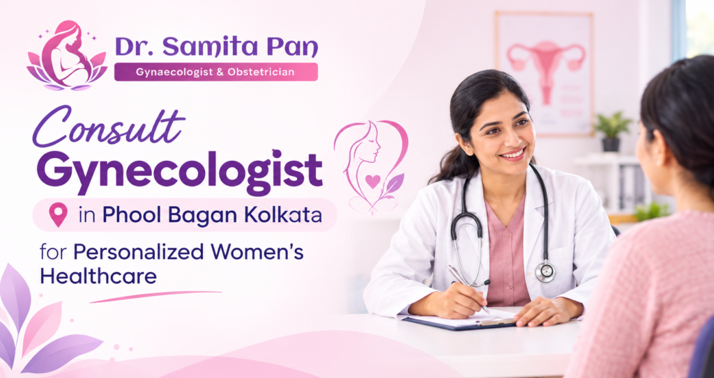 Consult Gynecologist in Phool Bagan Kolkata | Dr. Samita Pan